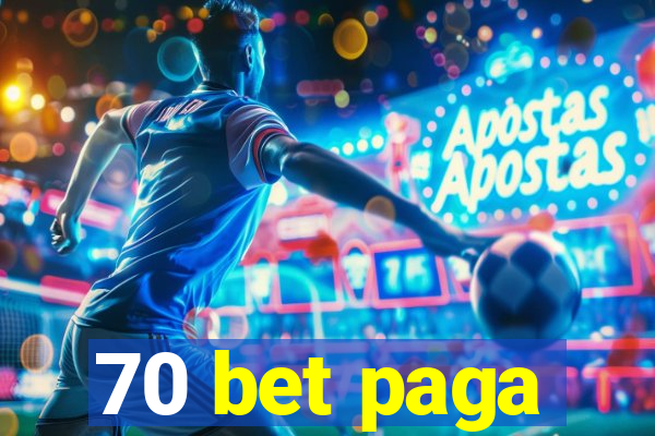 70 bet paga